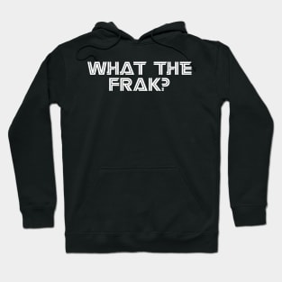 What the FRAK Hoodie